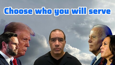 Choose who you will serve