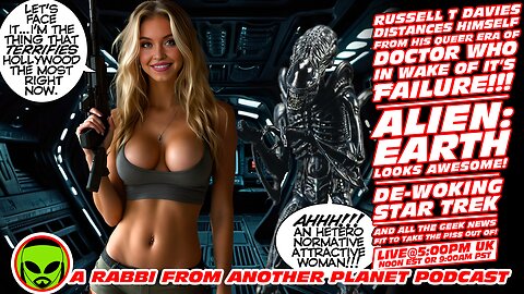 LIVE@5: Russell T Davies Runs Screaming From His Failed Doctor Who!!! Alien: Earth!!! Star Trek!!!