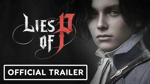 Lies of P - Official Release Window Trailer _ IGN Fan Fest 2023