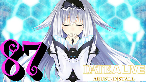 Let's Play Date A Live: Arusu Install [87] Worst Ending