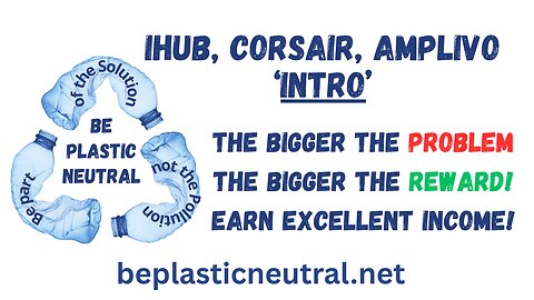 BE PLASTIC NEUTRAL - IHUB CORSAIR AMPLIVO INTRO