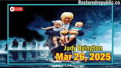 Restored Republic via a GCR Update as of Mar 26, 2025 - By Judy Byington