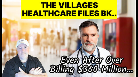 The Villages Health Files BK After Over Billing 360 Million