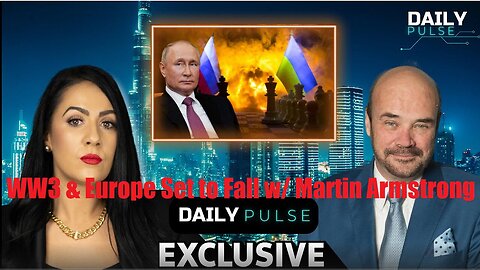 Top Forecaster: WW3 & Europe Set to Fall w/ Martin Armstrong