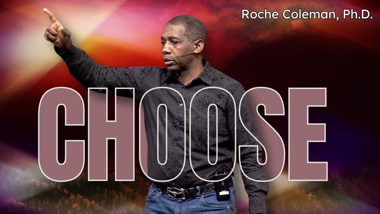 CHOOSE pt. 1 | Roche Coleman, Ph.D.