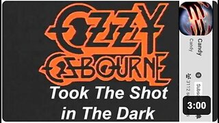 Ozzy took The "Shot in The Dark"