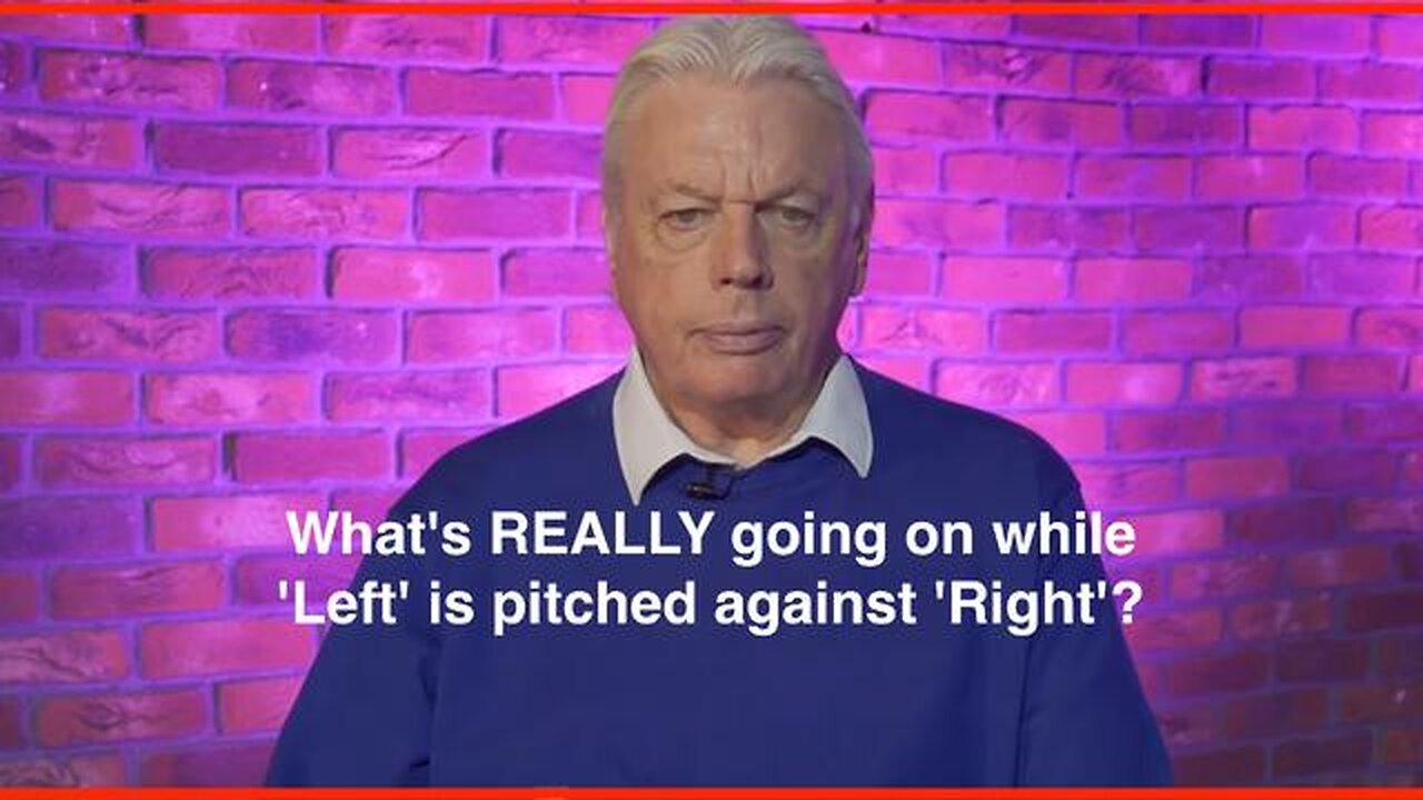 David Icke - What's REALLY going on while 'Left' is pitched against 'Right'?