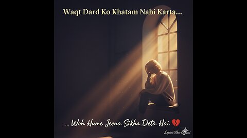 Waqt Hume Dard Ke Saath Jeena Sikha Deta Hai 💔 | Heart Touching Life Lesson | Hindi Motivation