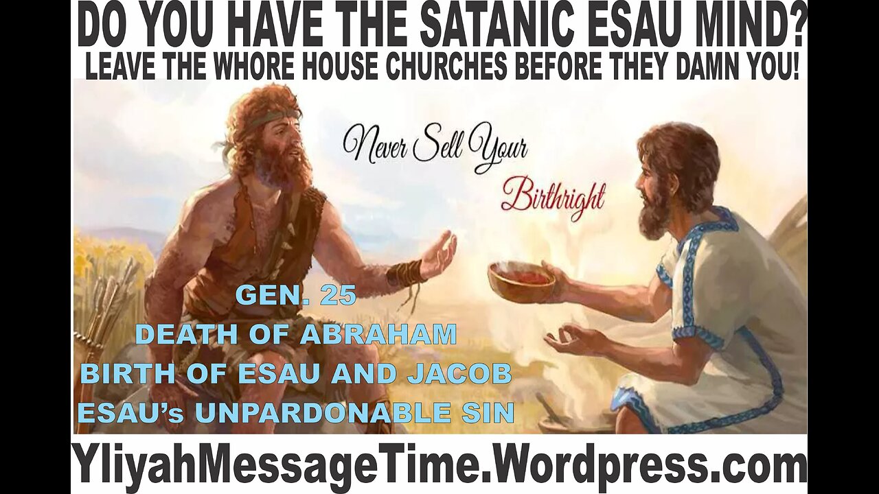 Esau Sells his Birthright!! Unpardonable Sin?? Gen 25