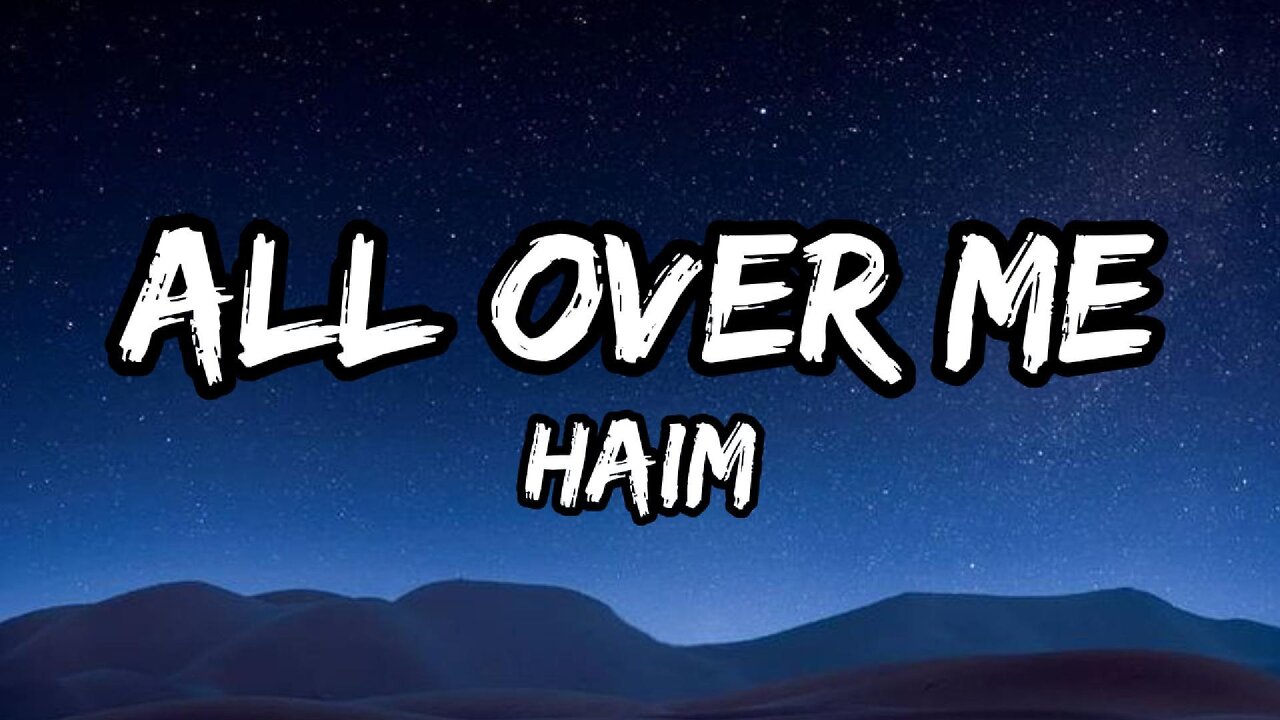 HAIM - All over me (Lyrics)