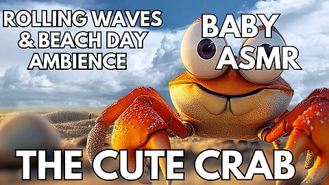 🍼 The Cute Crab Ambience | Rolling Waves & Beach Day | 4K Baby & Toddler ASMR | Summer