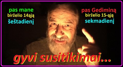 Daugiau konkretumo... (gyvi susitikimai)