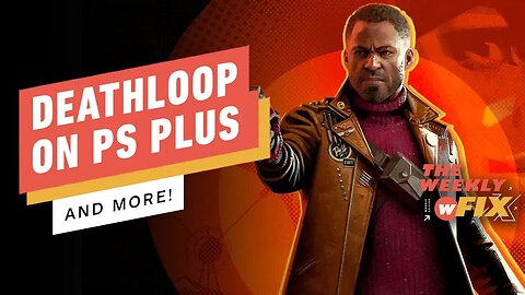 Deathloop Comes to PS Plus, Netflix Cancels Resident Evil, & More! _ IGN The Weekly Fix