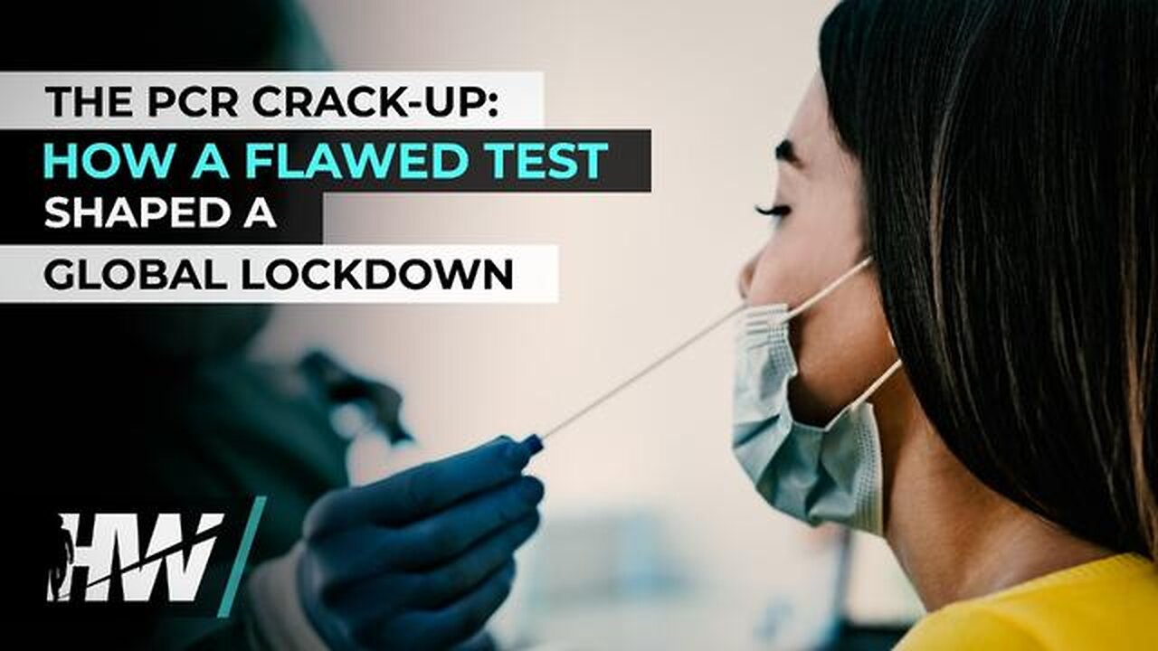 THE PCR CRACK-UP: HOW A FLAWED TEST SHAPED A GLOBAL LOCKDOWN