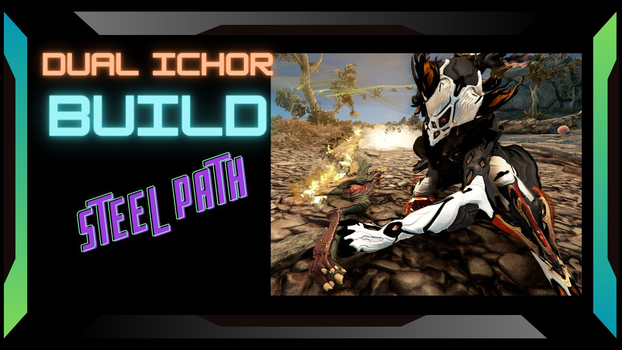 Dual Ichors: Steel Path Ready Build