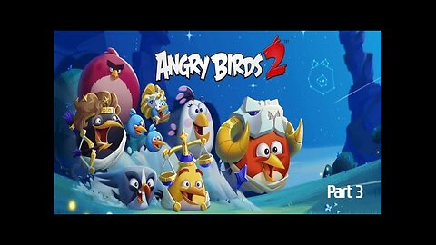 Angry Birds 2: Gameplay Walkthrough Part 3