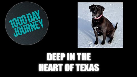 1000 Day Journey 0923 Deep in the Heart of Texas