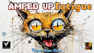 Amped Up Fatigue