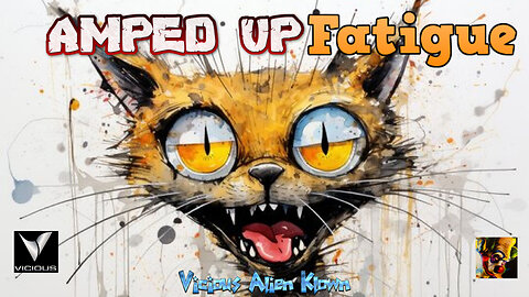 Amped Up Fatigue