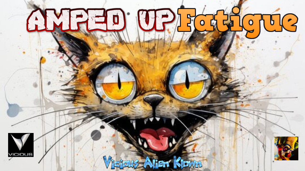 Amped Up Fatigue