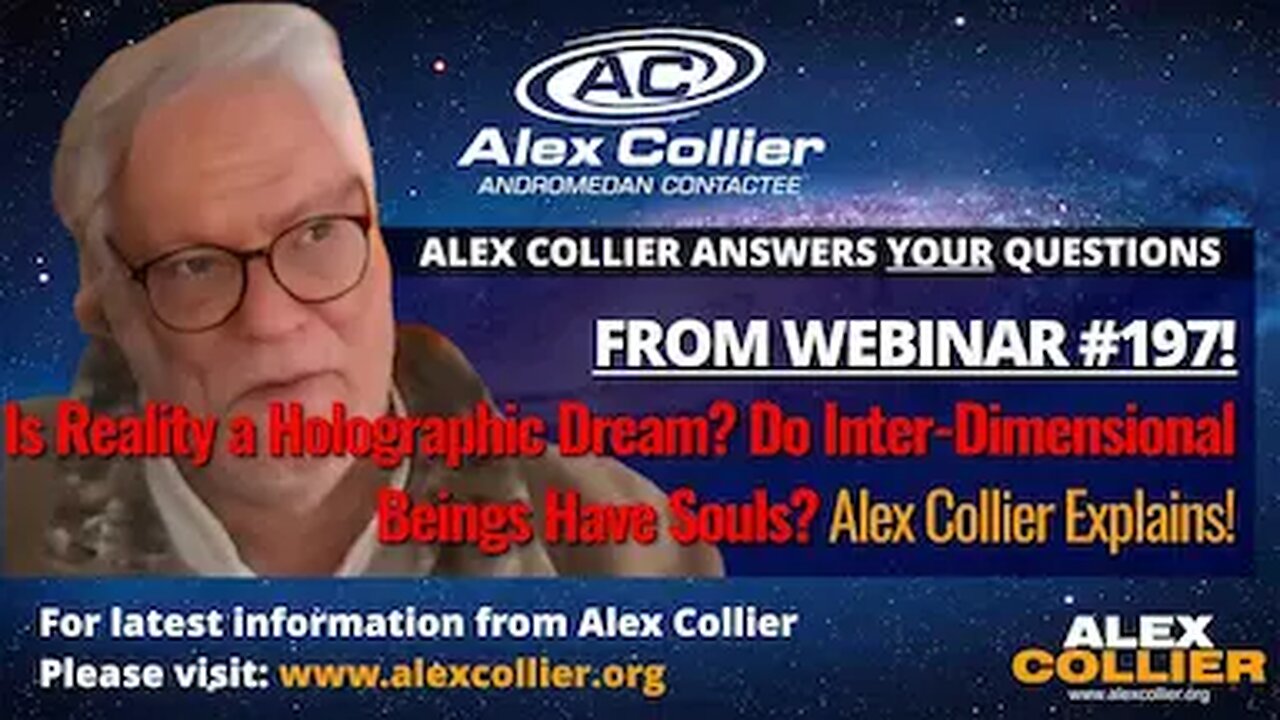 Is Reality a Holographic Dream? Do Inter-Dimensional Beings Have Souls? Alex Collier Explains!