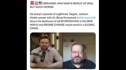 Jacksor Hinkle w/ Dr. Binoy Kampmark ~ BREAKING: IRAN WAR IS REPEAT OF IRAQ. BUT MUCH WORSE!
