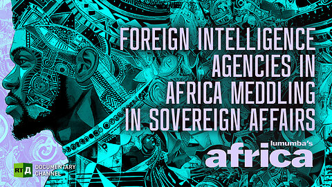 Lumumba's Africa. Foreign Intelligence Agencies in Africa. Episode 56 | RT Documentary