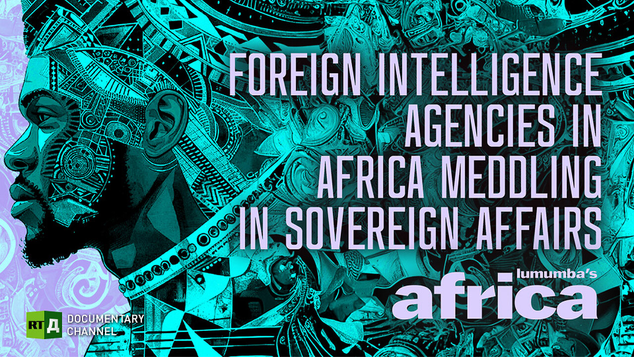 Lumumba's Africa. Foreign Intelligence Agencies in Africa. Episode 56 | RT Documentary