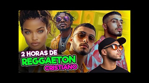 Reggaeton Cristiano Mix - 2 Horas La Mejor Exitos - Alabanza Musica Cristiana.