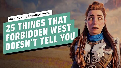 25 Things Horizon Forbidden West Doesn't Tell You