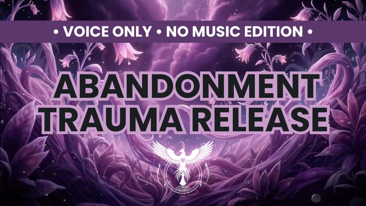 1.4 • You Are Not Abandoned: Deleting The Worthiness Monster & Trauma Bug • NO Music