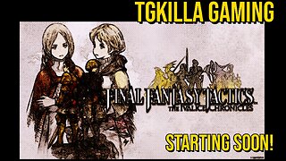 Final Fantasy Tactics - The Ivalice Chronicles - 🎮 🎮 Friday Night Gaming 🎮 🎮