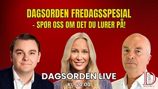 Dagsorden fredagsspesial - Spør oss om det du lurer på! | Dagsorden 11. juli