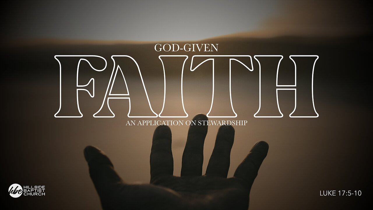God-Given Faith (Luke 17:5-10)
