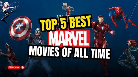 Top 5 Best Marvel Movies of All Time