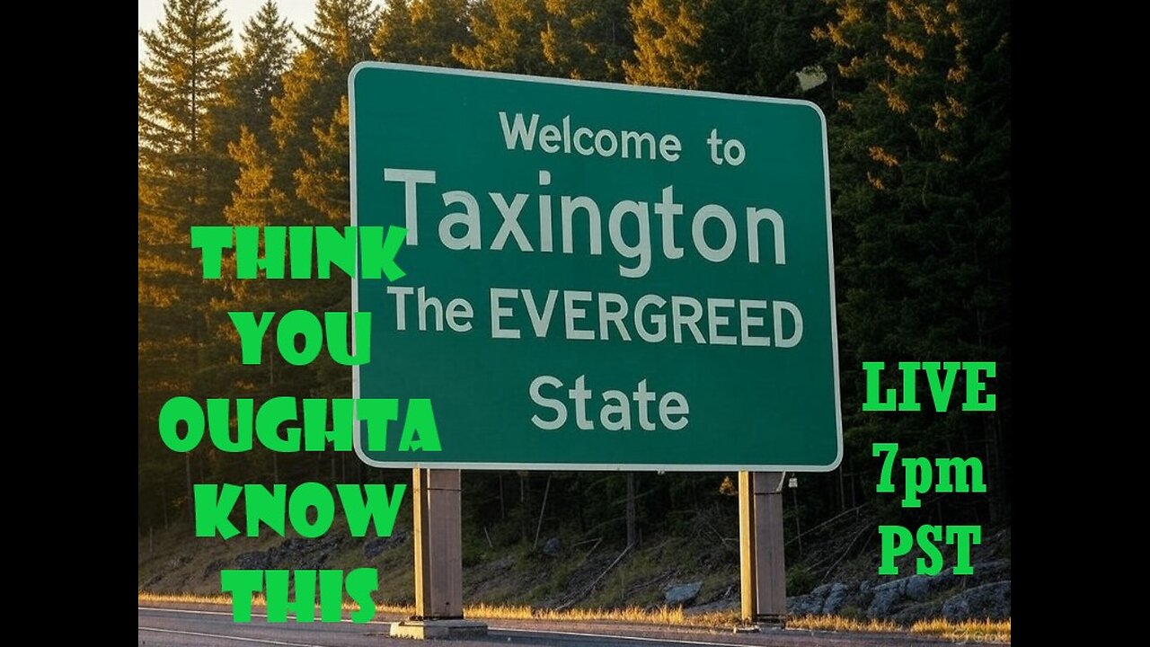 EP#69 - You're Too Stupid to Vote or Parent, say WA State Dems; TAX DAY.