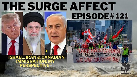 Israel Iran & Canadian Immigration and my Perspective 121