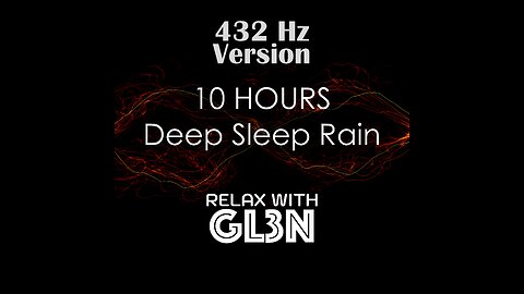 10 Hours Deep Sleep Rain 432 Hz + Omniverse | relaxwithgl3n | No Ads, Black Screen