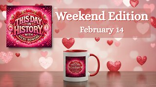 February 14 This Day in history (WEEKEND EDITION 2026)