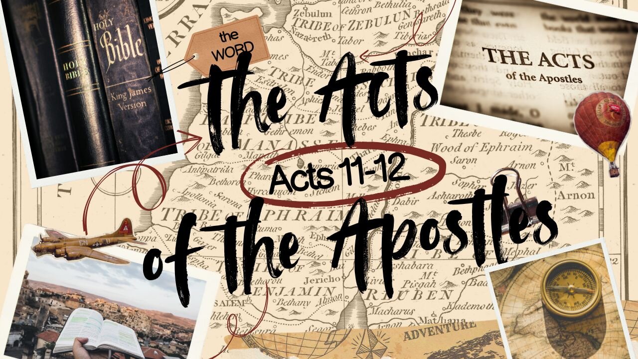 Ten-IV with (T)ea - The Acts of the Apostles, Acts 11-12