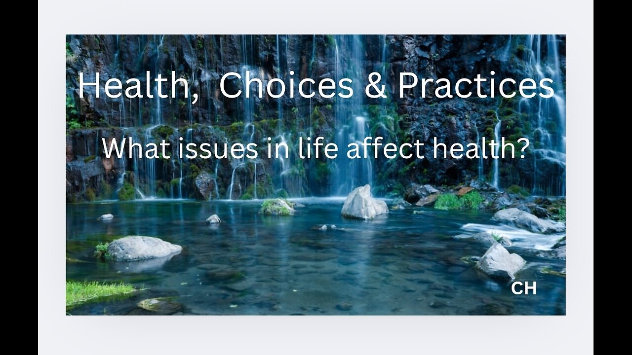 Health, Choices and Practices