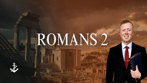 Romans 2 - Pastor Dillon Awes | Anchor Baptist Church