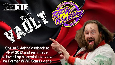 From The Vault: Shaun and John watch 2021 PPW & a special interview with former WWE Star Eugene