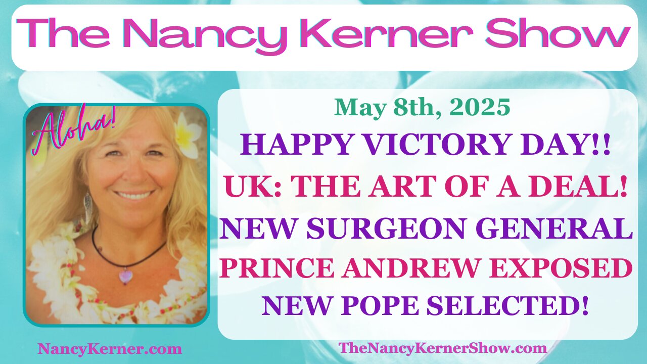 Happy Victory Day! UK:The Art of the Deal! New Surgeon General! Prince Andrew Exposed! New Pope!