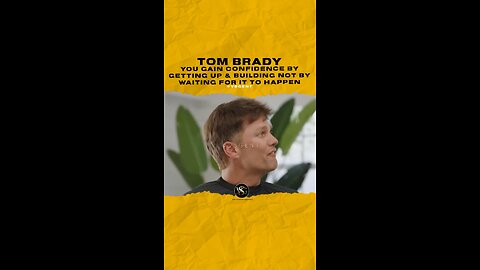 @tombrady You gain confidence by getting up & building not by waiting for it to happen