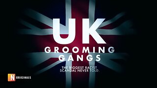 UK Grooming Gangs: The Biggest Racist Scandal Never Told