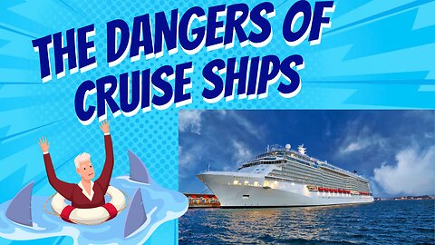 The dangers of cruise ships
