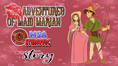 Adventures of Maid Marian MSA Story
