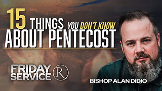 15 Things You Don't Know About Pentecost • Friday Service