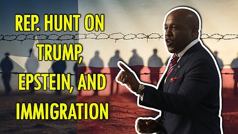 Rep. Hunt on Trump, Epstein, and Immigration | The Drill Down | Ep. 228